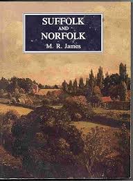 Suffolk and Norfolk by M R James