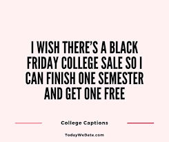 I walk around like everything is fine, but deep down, inside my shoe, my sock is. 97 Clever And Funny Instagram Captions For College Students