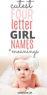 Sollen statt vornamen zukünftig städtenamen für einzelne . Prettiest 4 Letter Girl Names With Meanings Origins Artofit
