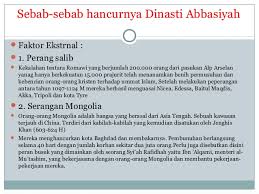 Tiga penyebab runtuhnya daulah abbasiyah. Sejarah Peradaban Islam Masa Bani Abbasiyah