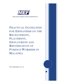 It is not right if your employer will take your passport and keep it for 'safekeeping'. Pdf Practical Guidelines For Employers On The Recruitment Placement Employment And Repatriation Of Foreign Workers In Malaysia è‰¯ é™ˆ Academia Edu