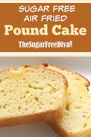 Vanilla 5 eggs 3 cups all purpose flour 1 tsp. Sugar Free Air Fried Pound Cake The Sugar Free Diva