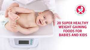 20 Super Healthy Weight Gain Foods For Babies And Kids