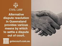 Alternative Dispute Resolution In Queensland Go To Court