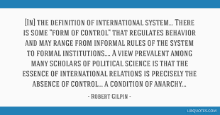 In The Definition Of International System There Is Some Form Of Control That Regulates Behavior And