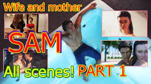 A Wife And Mother-SAM. All scenes! PART 1 - YouTube