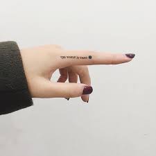 Quote Tattoo The World Is Your Tattoos Inside Finger Tattoos Bts Tattoos