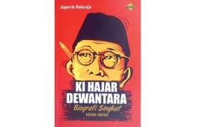 Ia termasuk salah satu pahlawan nasional yang memiliki kontribusi sangat. Ki Hajar Dewantara Biografi Singkat 1889 1959 By Suparto Rahardjo
