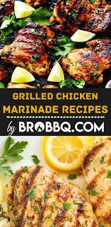 20 Grilled Chicken Marinade Recipes To Be Made At Home Best Tips And Tricks Brobbq Chickenrecipes Recette Poulet Marinades De Poulet Grille Poulet Grille