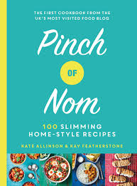 Pinch Of Nom By Kate Allinson Kay Featherstone In 2020 Pinch Of Nom Recipes Incredible Recipes