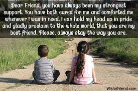 Dear Friend You Have Always Been Best Friends Saying Best Friend Quotes Friends Quotes Best Friends