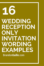 16 Wedding Reception Only Invitation Wording Examples 16 In 2020 Wedding Reception Invitation Wording Reception Only Wedding Invitations Reception Invitation Wording