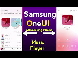 Samsung Music Player Update Oneui Features Samsung Music Player Update For All Samsung Devices Music Playlist Samsung Pay Samsung