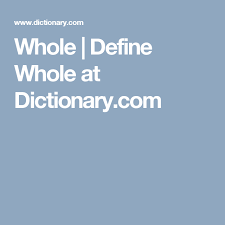 Whole Define Whole At Dictionary Com Glutes Definitions Words