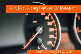 Car quotes if i am on the bike or in a car it will always be the same. 57 Lovely Car Bike Cycling Captions For Instagram Captions For Ig