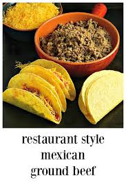 Restaurant Style Mexican Ground Beef Recipe Ground Beef Tacos Mexican Food Recipes Ground Beef