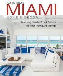Ask yourself what you want your space to become. Miami Home Decor Miami Home And Decor Is A Part Of The Florida Design Growing Family Home Design Magazines Interior Design Magazine Top Interior Design Firms