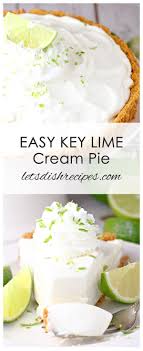 Easy Key Lime Cream Pie Recipe Key Lime Pie Easy Lime Cream Dessert Recipes Easy