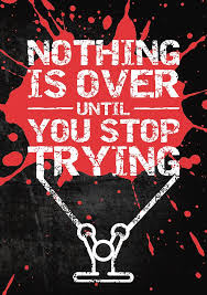 Nothing Is Over Until You Stop Trying Gym Motivational Quotes Poster Digital Art By Lab No 4