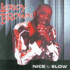 Nice and slow, blue winch, nice and slow. Nice Slow Album By Leroy Brown Spotify