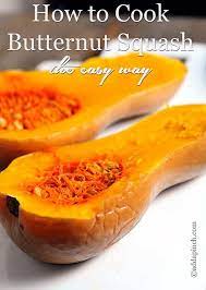 Cut off the ends, cut it in half lengthwise, and scoop out the seeds. Butternut Squash 101 How To Cook The Easy Way