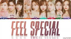However the english text in it does not coincide with the language they are singing (korean). Twice íŠ¸ì™€ì´ìŠ¤ Feel Special Lyrics Color Coded Han Rom Eng Youtube