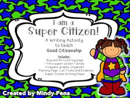 Does your first grader know what it means to be a good citizen? Super Citizen Writing Activity Good Citizenship By Mindy Pena Tpt