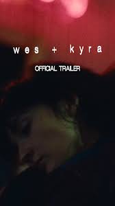 WES + KYRA. The Trailer. When love becomes survival. Premiering in limited  theaters, Fall 2025.