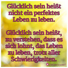 Spruche Zum Thema Gluck Und Glucklichsein Spruche Traurige Spruche Lebensweisheiten Spruche