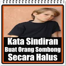 Ketika menemui orang yang sombong, mungkin perasaanmu tidak akan nyaman. Kata Sindiran Buat Orang Sombong Secara Halus On Windows Pc Download Free 4 4 Com Katakatakita Katasindiranbuatorangsombongsecarahalus