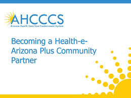 If you are applying for the first time, or reapplying the items listed below may be . Becoming A Health E Arizona Plus Community Partner Ppt Download