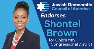 Brown (born june 24, 1975) is an american politician who is the democratic party nominee for the special election for ohio's 11th congressional district. Jewish Dems Endorse Shontel Brown In Oh 11 Primary Jewish Democratic Council Of America