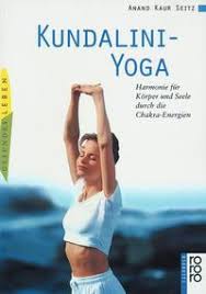 The secrets of tantric and shaktic yoga.he identifies the process of involution and. Kundalini Yoga Von Anand Kaur Seitz Buch Thalia