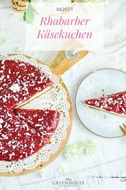 Kostlicher Rhabarber Kasekuchen Mit Rezept Bei Mrsgreenhouse De In 2020 Rhabarber Kasekuchen Susse Backerei Rhabarber Rezepte