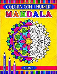 Disegni da colorare per bambini animali. Amazon Com Mandala Colora Con I Numeri Un Libro Da Colorare Per Tutte Le Eta 31 Pagine Di Mandala Con Motivi Floreale Geometrica E Animale Con Linee Spesse E I Codici Colore Italian