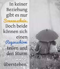 In Keiner Beziehung Gibt Es Nur Sonnenschein Doch Beide Konnen Sich Einen Regenschirm Teilen Und Den Sturm Zusammen Ubers Spruche Weisheiten Spruche Zitate