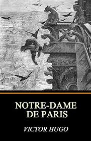 Hugo clearly had a great deal of fun writing `the hunchback of notre dame' and keeps the reader on his toes with chapter titles that regularly serve as satisfying punch lines to the events narrated within. Notre Dame De Paris Illustrated English Edition Ebook Hugo Victor Amazon Es Tienda Kindle