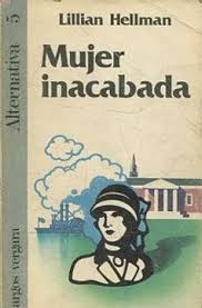 Libro MUJER INACABADA. De HELLMAN, Lillian. - Buscalibre
