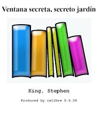 Por eso, aquí compartimos contigo más de 100 libros para leer online de obras clásicas de siempre (en formato.pdf y en español). Leer Ventana Secreta Secreto Jardin De Stephen King Libro Completo Online Gratis
