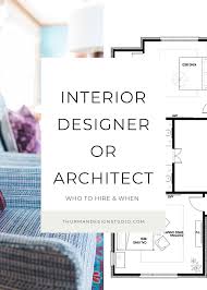 A Helpful Explanation Of When To Engage With An Interior Designer Versus An Architect When Tackling A Project Design Architect Interior Design