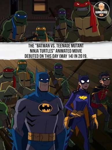 The “Batman vs. Teenage Mutant Ninja Turtles” animated movie debuted on  this day (May 14) in 2019. This radical DC Animated Movie title finds the  bodacious Batman and the gnarly Ninja Turtles teaming-