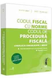 De la 1 martie 2018, au intrat in. Codul Fiscal Cu Norme Si Codul De Procedura Fiscala Martie 2021 Libris