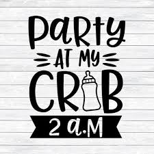 Funny Baby Svg Baby Svg Baby Shower Svg Party At My Crib Etsy Baby Svg Funny Babies Cricut Baby Shower