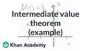 Worked Example Using The Intermediate Value Theorem Video Khan Academy