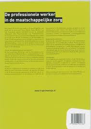 Bol Com De Professionele Werker In De Maatschappelijke Zorg 9789006924763 R Benedictus
