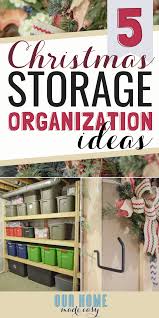 From a light winder that will carefully organize your dozens of strands of outdoor lights, to storage boxes for your most prized ornaments, these christmas decoration. 5 Easy To Do Holiday Storage Organization Tips Our Home Made Easy