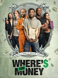 Official theatrical movie poster (#1 of 3) for where the money is (2000). Where S The Money 2017 Rotten Tomatoes