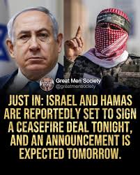 Follow for more 👉🏼 @greatmensociety JUST IN: 🇮🇱🇵🇸 Israel and Hamas  are reportedly set to sign a ceasefire deal tonight, and an announcement is  expected tomorrow.