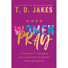 The first hostage book trailer. When Women Pray By T D Jakes Hardcover Target