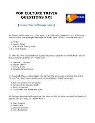 Sure, google and the ubiquity of smartphones have taken a lot of the magic out of your neighborhood cliff clavens, but that doesn't mean that pulling a quote out of your noggin without reaching for your pocket is without merit. Pop Culture Trivia Questions Xxi Trivia Champ